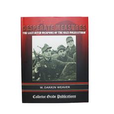 Book Desperate Measures The Last-Ditch Weapons of the Nazi Volkssturm, by W. Darrin Weaver